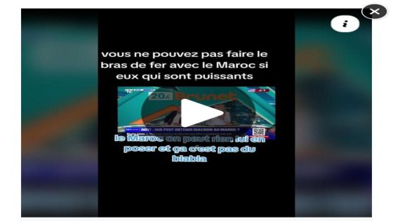 vous ne pouvez pas faire lebras de fer avec le Maroc si eux qui sont puissants