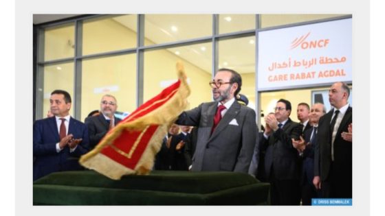 جلالة الملك يُعطي بالرباط انطلاقة أشغال إنجاز الخط السككي فائق السرعة LGV الرابط بين القنيطرة ومراكش